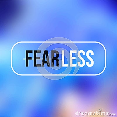 Fearless. Life quote with modern background vector Vector Illustration