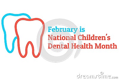 February is National Childrens Dental Health Month. Template for background, banner, card, poster with text inscription Vector Illustration