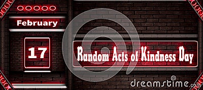 17 February, Random Acts of Kindness Day, Neon Text Effect on bricks Background Stock Photo