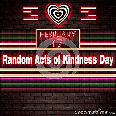 17 February, Random Acts of Kindness Day, Neon Text Effect on bricks Background Stock Photo