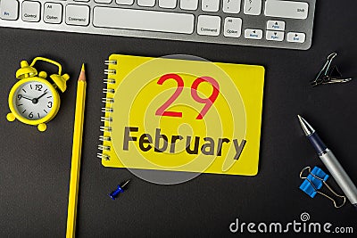 February 29th. Calendar for February 29 on workplace. Leap year, intercalary day, bissextile Stock Photo