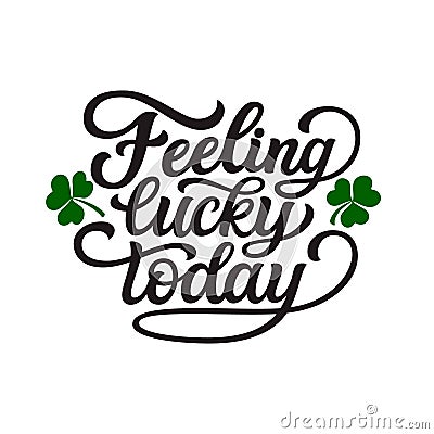 Feeling lucky today poster Vector Illustration