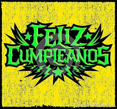 Feliz Cumpleanos, happy birthday spanish text, vector hardcore punk rock style lettering Vector Illustration