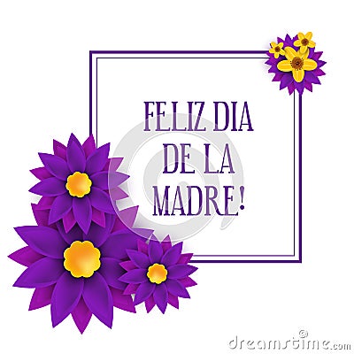 Feliz dia de la Madre, Happy Mother s day in spanish Vector Illustration
