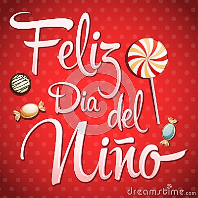 Feliz dia del nino - Happy children day text in spanish Vector Illustration