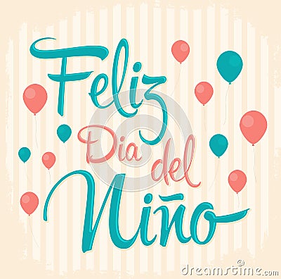 Feliz dia del nino - Happy children day text in spanish Vector Illustration