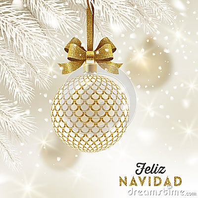 Feliz navidad - Christmas greetings in Spanish - patterned golden bauble with glitter gold bow hanging on a christmas tree. Vector Illustration