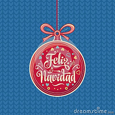 Feliz Navidad. Red Christmas ball with good wishes in Spanish. Vector Illustration