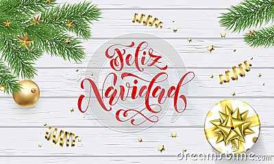 Feliz Navidad Spanish Merry Christmas holiday golden decoration on Xmas tree, calligraphy font for greeting card white wooden back Vector Illustration