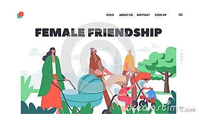 Female Friendship Landing Page Template. Women with Babies in Prams and Strollers, Girls Walking With Children, Mothers Vector Illustration