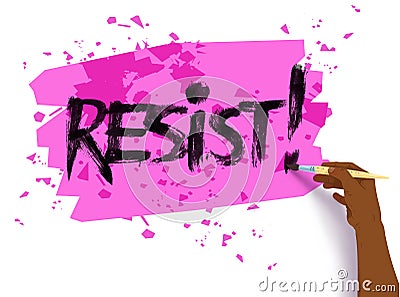 Female hand writing Resist slogan Vector Illustration
