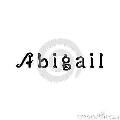 The female name is Abigail. Background with the inscription - Abigail. A postcard for Abigail. Congratulations for Stock Photo