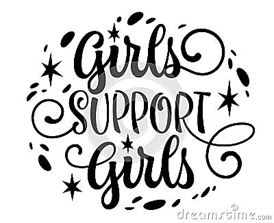 Feminist motivational calligraphy lettering phrase, girls support girls. Cute isolated vector typography design. Inspiration Vector Illustration