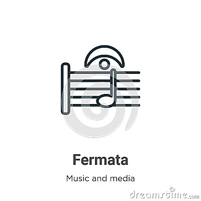 Fermata outline vector icon. Thin line black fermata icon, flat vector simple element illustration from editable music and media Vector Illustration