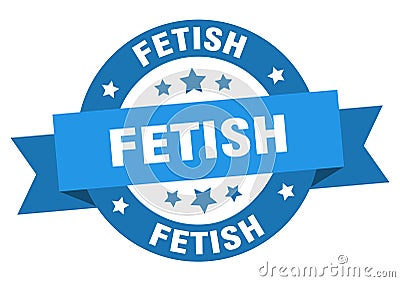 fetish round ribbon isolated label. fetish sign. Vector Illustration