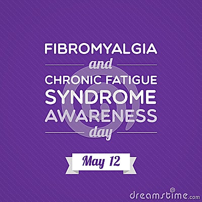 Fibromyalgia and Chronic Fatigue Syndrome Awareness Day. May 12. Vector illustration, flat design Vector Illustration