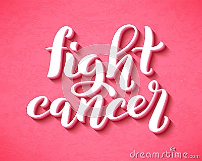 Fight cancer lettering for t-shirts, posters and wall art. Feminist sign handwritten. Template tagline for breast cancer Vector Illustration