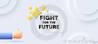 Fight for the future message. Demonstration protest quote. Neumorphic background. Vector Vector Illustration