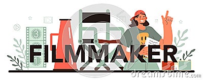 Filmmaker typographic header. Movie director leading a filming process. Vector Illustration