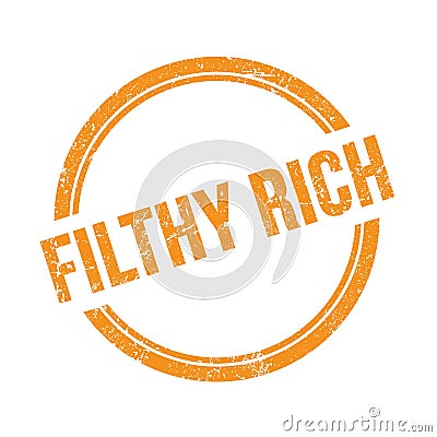 FILTHY RICH text written on orange grungy round stamp Stock Photo