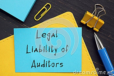 Financial concept about Legal Liability of Auditors with sign on the sheet Stock Photo