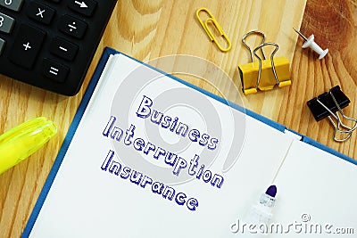 Financial concept meaning Business Interruption Insurance with sign on the piece of paper Stock Photo