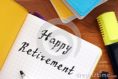 Financial concept meaning Happy Retirement with sign on the page Stock Photo