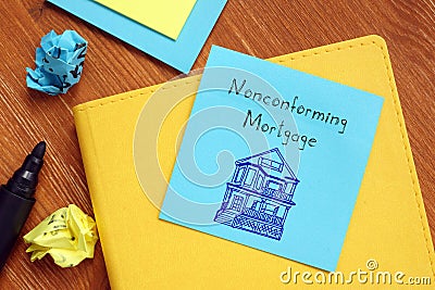 Financial concept meaning Nonconforming Mortgage with sign on the piece of paper Stock Photo