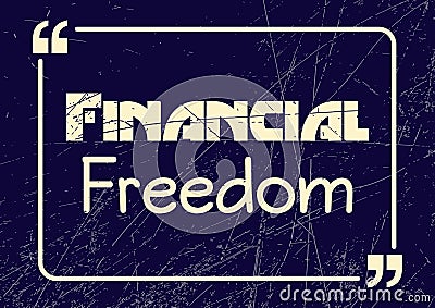 Financial freedom. Inspirational motivational phrase. Vector illustration Vector Illustration