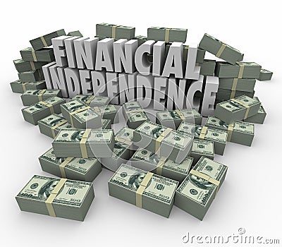 Financial Independence 3d Words Money Stacks Income Earnings Stock Photo