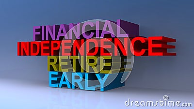 Financial independence retire early on blue Stock Photo