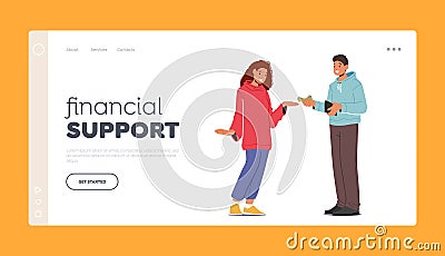 Financial Support Landing Page Template. Man Giving Banknotes to Woman with Stretched Hand, Vector Illustration Vector Illustration
