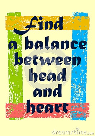 Find a balance between head and heart Motivation quote Vector positive concept Vector Illustration