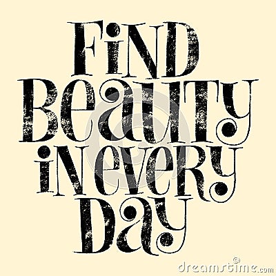 Find beauty in every day Vector Illustration