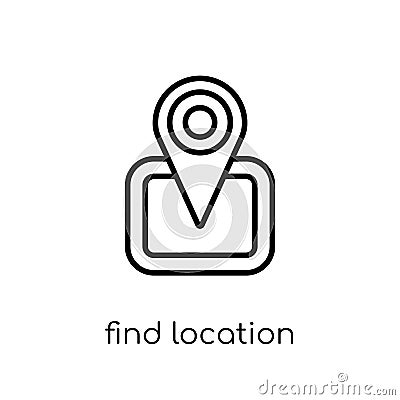 Find Location icon. Trendy modern flat linear vector Find Location icon on white background from thin line Maps and Locations col Vector Illustration