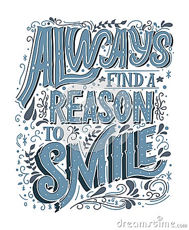 Always Find A Reason To Smile Vector Hand Drawn Vintage Inscription. Victorian Lettering Quote. Old Fashioned Typography. Vector Illustration