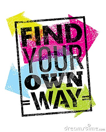 Find Your Own Way Motivation Quote. Creative Vector Poster Concept. Vector Illustration