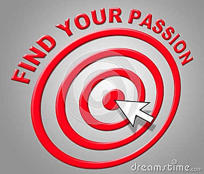 Find Your Passion Indicates Sexual Desire And Adoration Stock Photo