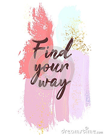 Find your way quote text. Vector brush stroke design. Modern creative social media Watercolor motivational illustration Vector Illustration