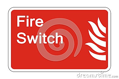 symbol Fire Switch Safety Symbol Sign on white background,vector illustration Vector Illustration