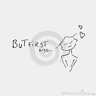 But first kiss, handwritten inscription Vector Illustration