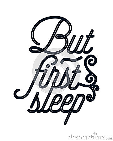 But First Sleep. stylish typography design Stock Photo