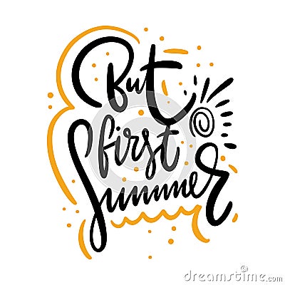 But first summer hand drawn vector lettering. Isolated on white background Stock Photo