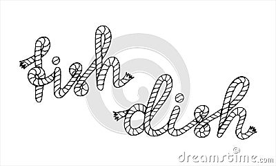 Fish dish, lettering with sea boat rope Vector Illustration