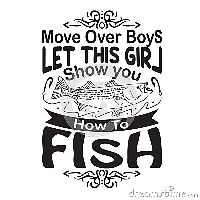 Fishing Quote and Saying good for poster. Move over boys let this girl show you Stock Photo