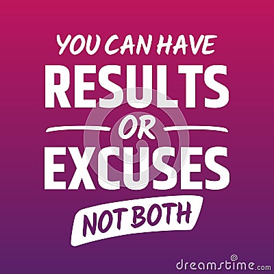 Fitness motivational quotes for athletes - You can have results or excuses not both Vector Illustration