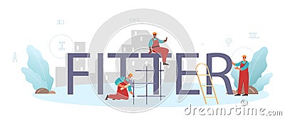 Fitter or installer. Industrial builder at the construction site. Vector Illustration