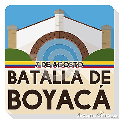 Flat Design Commemorating Boyaca`s Battle with Colombian Boyaca Bridge Landmark, Vector Illustration Vector Illustration