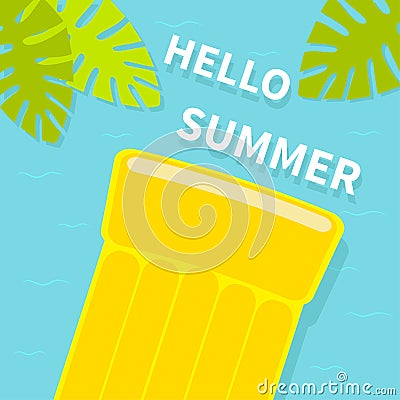 Floating yellow air pool water mattress. Top aerial view. Hello Summer greeting card. Palm tree leaf. Cute cartoon relaxing object Vector Illustration
