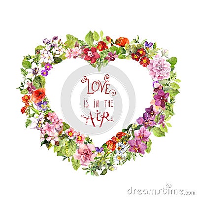 Floral heart shape, motivate quote Love is in the air . Summer flowers, meadow herbs, wild grass. Watercolor for Stock Photo